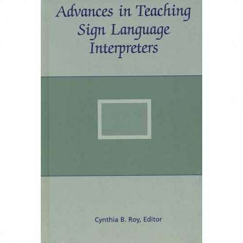 Advances in Teaching Sign Language Interpreters Advances in Teaching Sign Language Interpreters