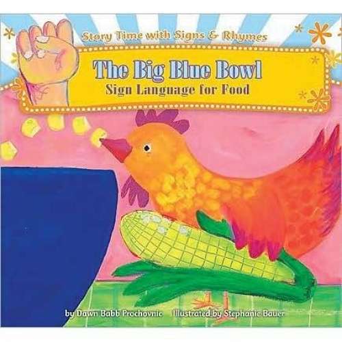 The Big Blue Bowl Sign Language for Food The Big Blue Bowl Sign Language for Food