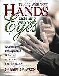 Talking With Your Hands Listening With Your Eyes