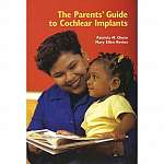 The Parents' Guide to Cochlear Implants