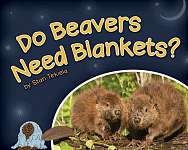 Do Beavers Need Blankets Book - Book