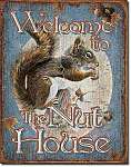 Welcome to the Nut House Tin Sign