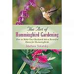 The Art of Hummingbird Gardening - Book