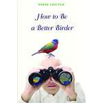 How to Be a Better Birder - Book