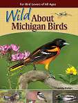 Wild About Michigan Birds - Book
