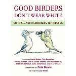 Good Birders Don't Wear White 50 Tips from...