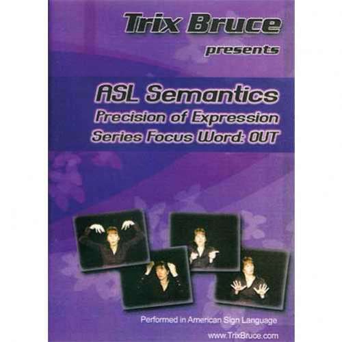 ASL Semantics Precision of Expression Series Focus Word OUT