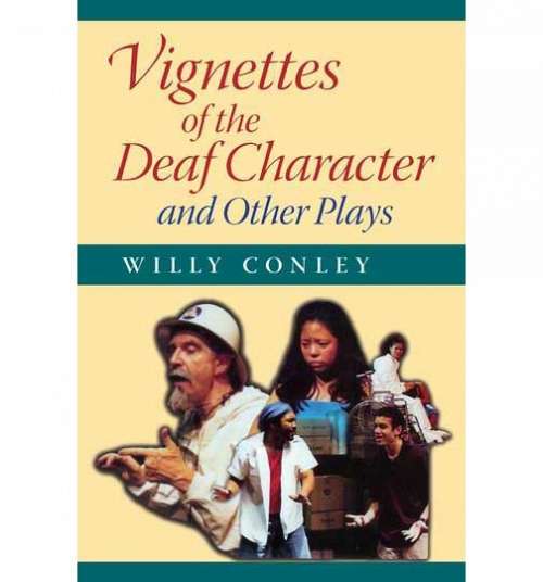 Vignettes of the Deaf Character and Other Plays