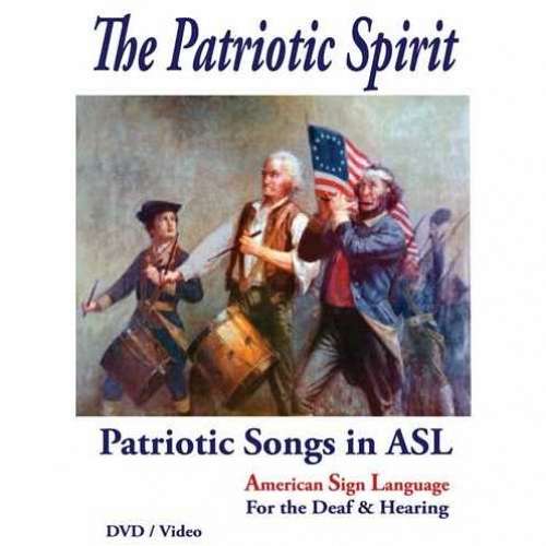 The Patriotic Spirit...Patriotic Songs in ASL