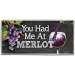 Sign You Had Me at Merlot