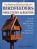 Bird Feeders-Shelters and Baths-25 Projects