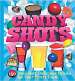 Candy Shots- Drink Recipe Book