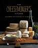 The Cheesemonger's Kitchen Guide and Cookbook