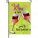 Wine A Bit Garden Flag
