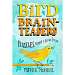 Bird Brain- Teasers
