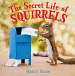 The Secret Life of Squirrels